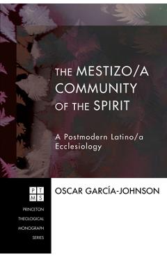 Coperta cărții 'The Mestizo/a Community of the Spirit: A Postmodern Latino/a Ecclesiology - Oscar Garcia-johnson'