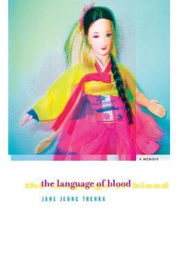 The Language of Blood - Jane Jeong Trenka
