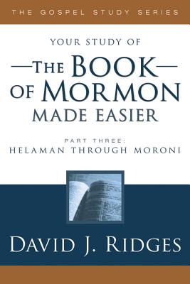 Book of Mormon Made Easier, Part 3 - David J. Ridges