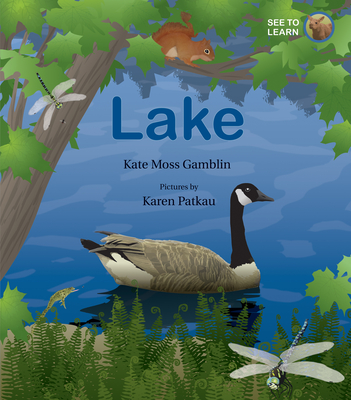 Lake: A See to Learn Book - Kate Moss Gamblin