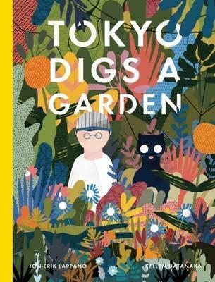 Tokyo Digs a Garden - Jon-erik Lappano