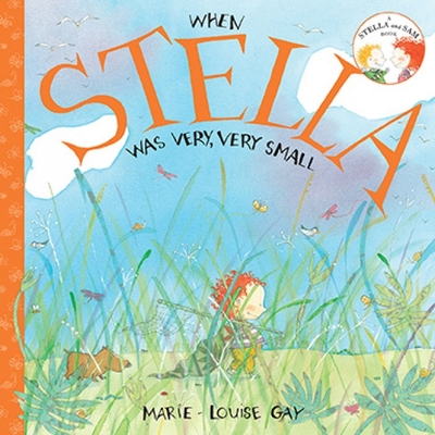 When Stella Was Very, Very Small - Marie-louise Gay