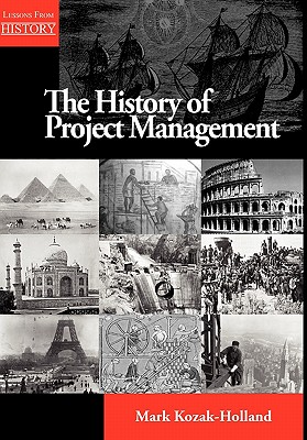 The History of Project Management - Mark Kozak-holland