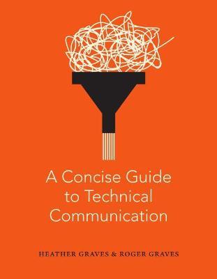 A Concise Guide to Technical Communication - Heather Graves