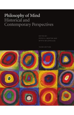 Philosophy of Mind: Historical and Contemporary Perspectives - Third Edition - Peter A. Morton