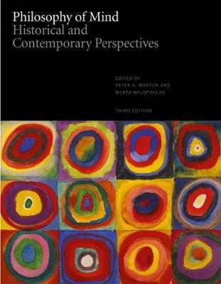 Philosophy of Mind: Historical and Contemporary Perspectives - Third Edition - Peter A. Morton