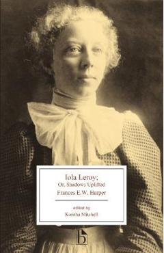 Coperta cărții 'Iola Leroy: Or, Shadows Uplifted - Frances E. W. Harper'