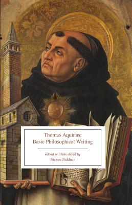 Thomas Aquinas: Basic Philosophical Writing: From the Summa Theologiae and the Principles of Nature - Thomas Aquinas