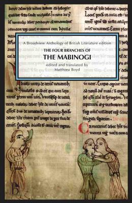 The Four Branches of the Mabinogi: A Broadview Anthology of British Literature Edition - Anonymous