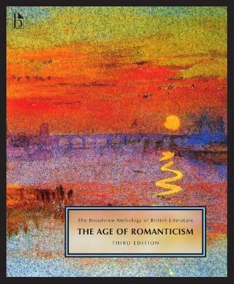 The Broadview Anthology of British Literature Volume 4: The Age of Romanticism - Third Edition - Joseph Black