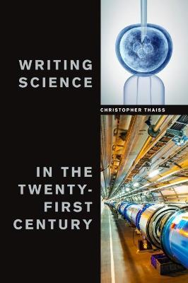 Writing Science in the Twenty-First Century - Christopher Thaiss