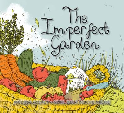The Imperfect Garden - Melissa Assaly