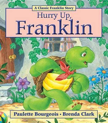 Hurry Up Franklin - Paulette Bourgeois
