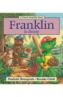 Franklin Is Bossy - Paulette Bourgeois