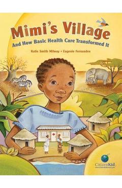 Poza produsului Mimi's Village: And How Basic Health Care Transformed It - Katie Smith Milway