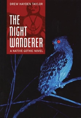 The Night Wanderer - Drew Hayden Taylor