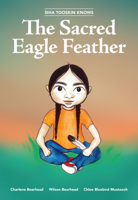Siha Tooskin Knows the Sacred Eagle Feather, 2 - Charlene Bearhead