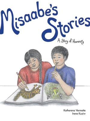 Misaabe's Stories, 5: A Story of Honesty - Katherena Vermette
