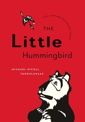 The Little Hummingbird - Michael Nicoll Yahgulanaas