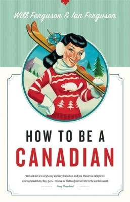 How to Be a Canadian - Will Ferguson