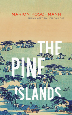 The Pine Islands - Marion Poschmann