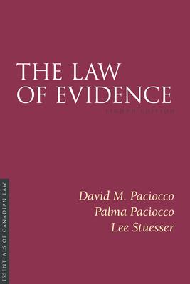 The Law of Evidence, 8/E - David Paciocco