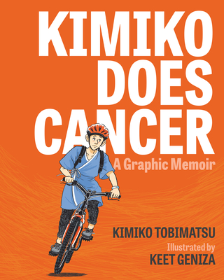 Kimiko Does Cancer: A Graphic Memoir - Kimiko Tobimatsu