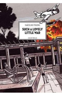 Poza produsului Such a Lovely Little War: Saigon 1961-63 - Marcelino Truong