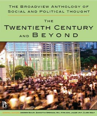 The Broadview Anthology of Social and Political Thought - Volume 2: The Twentieth Century and Beyond - Andrew Bailey