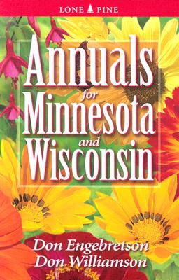 Annuals for Minnesota and Wisconsin - Don Engebretson