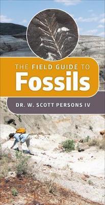 A Field Guide to Fossils - W. Scott Persons