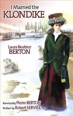 I Married the Klondike - Laura Beatrice Berton