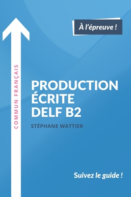 Production ecrite DELF B2 - Stephane Wattier