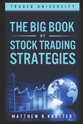 The Big Book of Stock Trading Strategies - Matthew R. Kratter