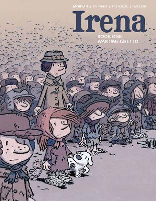 Irena Book One: Wartime Ghetto - Jean-david Morvan