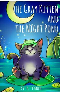 Poza produsului Children's books THE GRAY KITTEN AND THE NIGHT POND children's books ages 1-3 cat books for kids book for kids kids books childrens books: The story i - Anastasiia Martsynovska