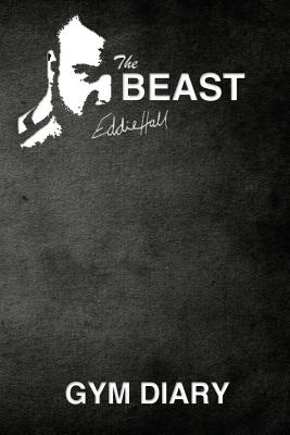 The Beast Eddie Hall Gym Diary - John Bowers