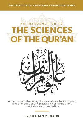 An Introduction to the Sciences of the Qur'an - Furhan Zubairi
