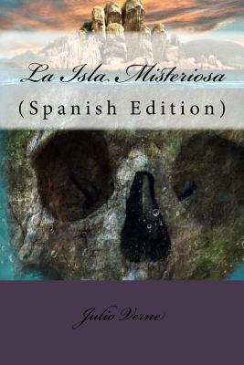 La Isla Misteriosa (Spanish Edition) - Julio Verne