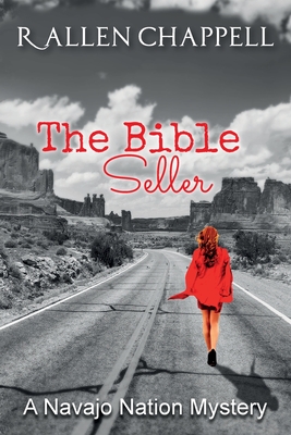 The Bible Seller: A Navajo Nation Mystery - R. Allen Chappell