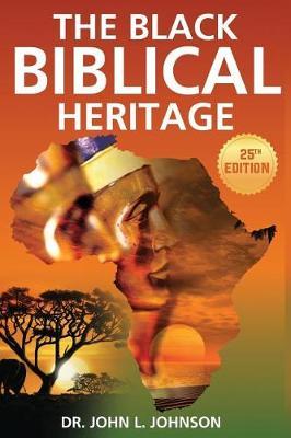 The Black Biblical Heritage - John L. Johnson