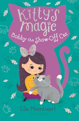 Kitty's Magic 8: Bobby the Show-Off Cat - Ella Moonheart