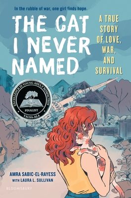 The Cat I Never Named: A True Story of Love, War, and Survival - Amra Sabic-el-rayess