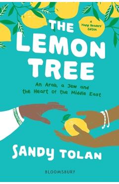 Coperta cărții 'The Lemon Tree (Young Readers' Edition): An Arab, a Jew, and the Heart of the Middle East - Sandy Tolan'