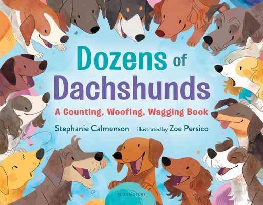 Dozens of Dachshunds: A Counting, Woofing, Wagging Book - Stephanie Calmenson