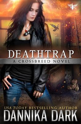 Deathtrap (Crossbreed Series Book 3) - Dannika Dark