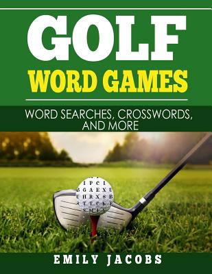 Golf Word Games: Word Searches, Crosswords, and More - Emily Jacobs