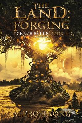 The Land: Forging: A LitRPG Saga - Aleron Kong