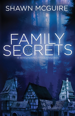 Family Secrets: A Whispering Pines Mystery - Shawn Mcguire