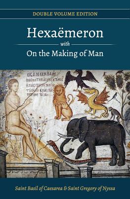 Hexaemeron with On the Making of Man (Basil of Caesarea, Gregory of Nyssa) - Gregory Of Nyssa